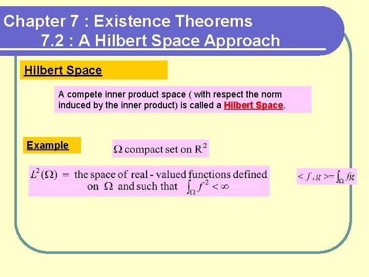 Chapter 7 : Existence Theorems 7. 2 : A Hilbert Space Approach Hilbert Space