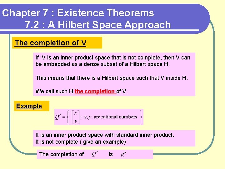 Chapter 7 : Existence Theorems 7. 2 : A Hilbert Space Approach The completion
