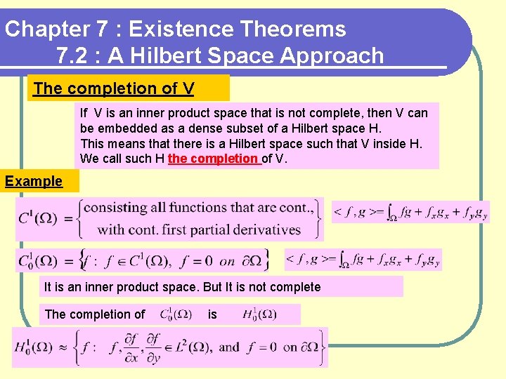 Chapter 7 : Existence Theorems 7. 2 : A Hilbert Space Approach The completion