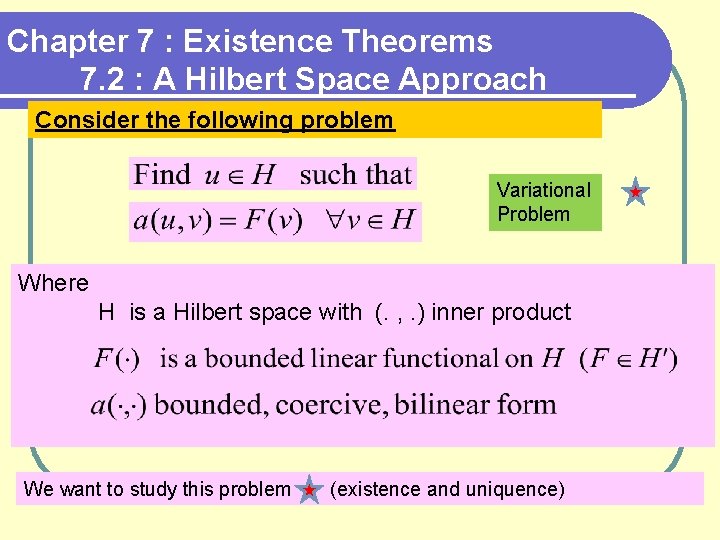 Chapter 7 : Existence Theorems 7. 2 : A Hilbert Space Approach Consider the