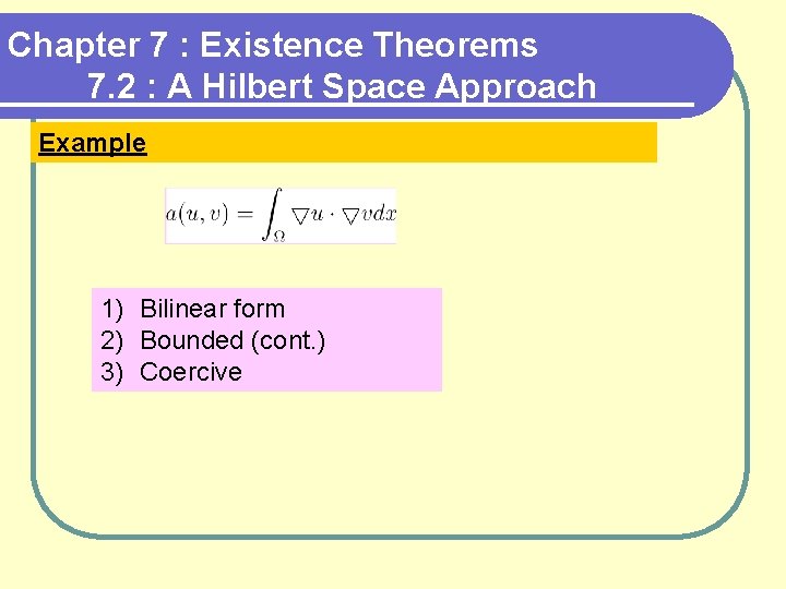 Chapter 7 : Existence Theorems 7. 2 : A Hilbert Space Approach Example 1)