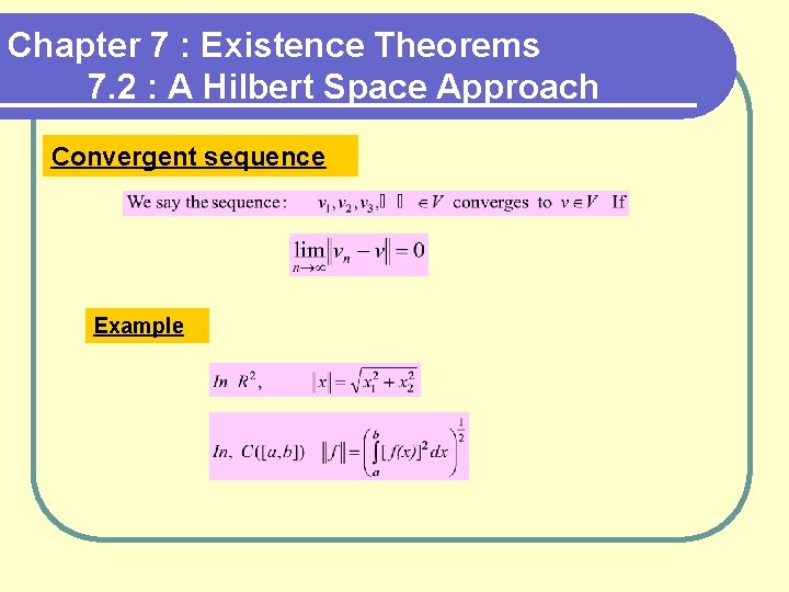 Chapter 7 : Existence Theorems 7. 2 : A Hilbert Space Approach Convergent sequence