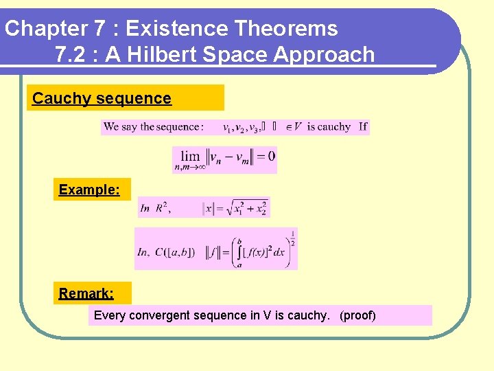 Chapter 7 : Existence Theorems 7. 2 : A Hilbert Space Approach Cauchy sequence