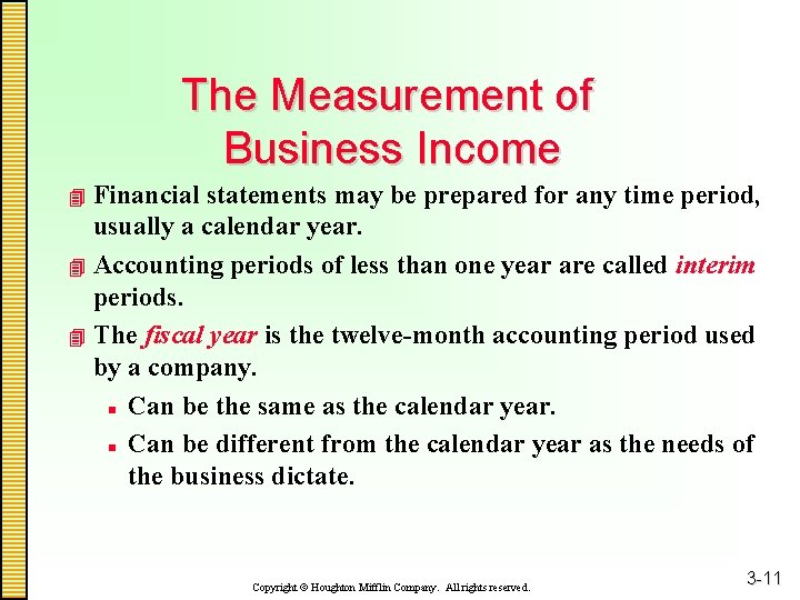 The Measurement of Business Income Financial statements may be prepared for any time period,