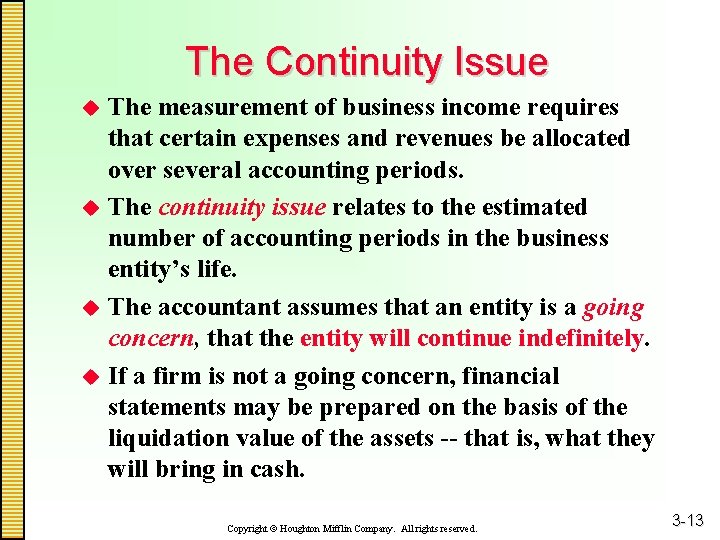 The Continuity Issue The measurement of business income requires that certain expenses and revenues