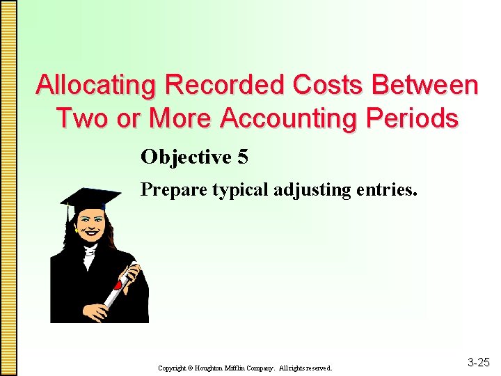 Allocating Recorded Costs Between Two or More Accounting Periods Objective 5 Prepare typical adjusting
