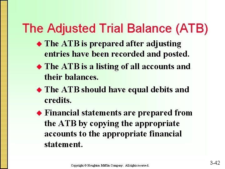 The Adjusted Trial Balance (ATB) u The ATB is prepared after adjusting entries have