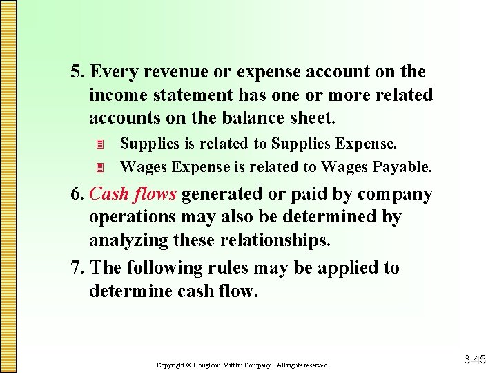 5. Every revenue or expense account on the income statement has one or more