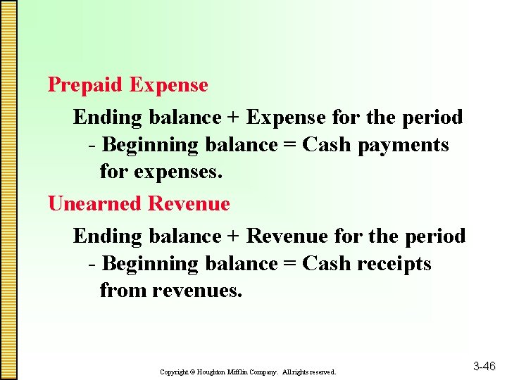 Prepaid Expense Ending balance + Expense for the period - Beginning balance = Cash