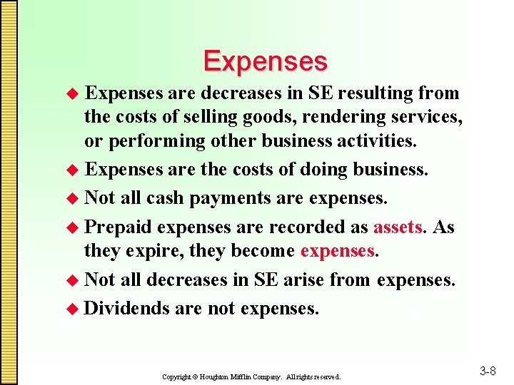 Expenses u Expenses are decreases in SE resulting from the costs of selling goods,