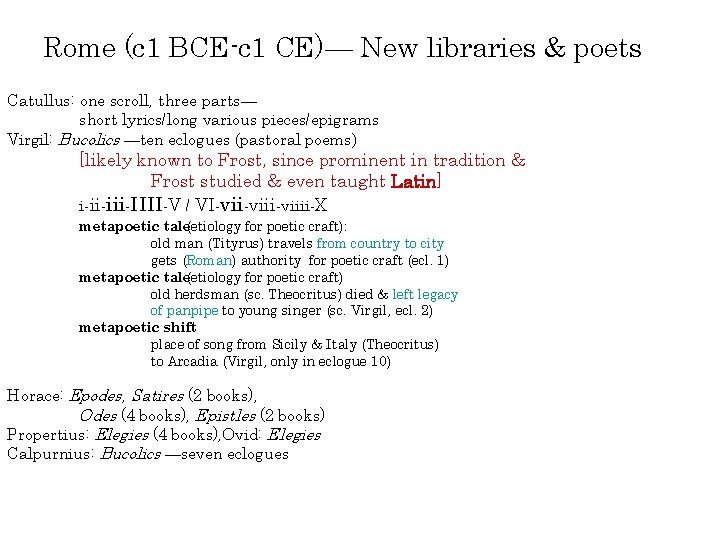 Rome (c 1 BCE-c 1 CE)— New libraries & poets Catullus: one scroll, three