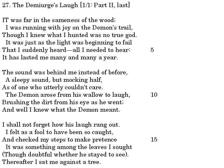 27. The Demiurge’s Laugh [1/1: Part II, last] IT was far in the sameness