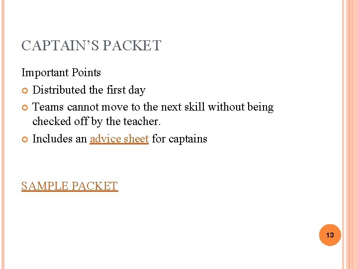 CAPTAIN’S PACKET Important Points Distributed the first day Teams cannot move to the next