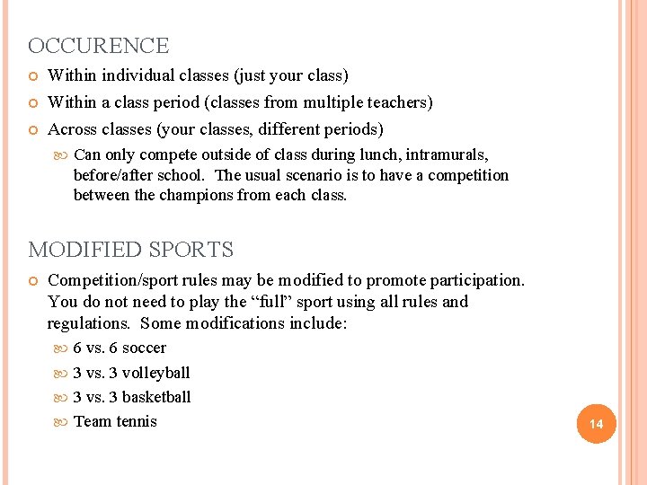 OCCURENCE Within individual classes (just your class) Within a class period (classes from multiple