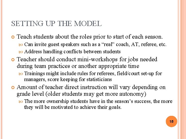 SETTING UP THE MODEL Teach students about the roles prior to start of each