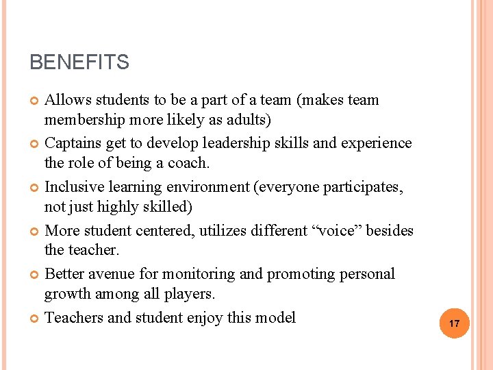 BENEFITS Allows students to be a part of a team (makes team membership more