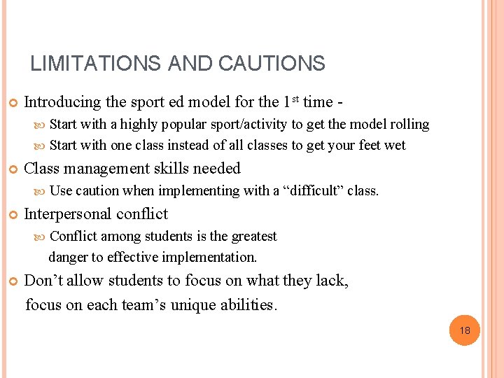 LIMITATIONS AND CAUTIONS Introducing the sport ed model for the 1 st time Start