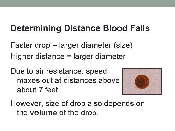 Determining Distance Blood Falls Faster drop = larger diameter (size) Higher distance = larger