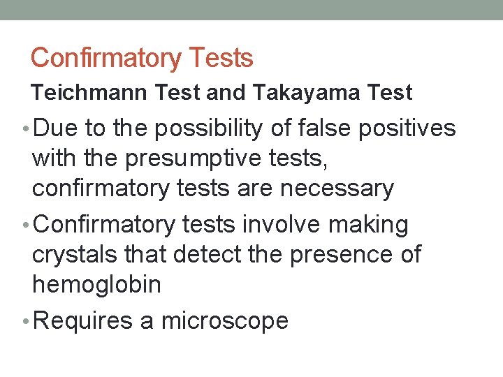 Confirmatory Tests Teichmann Test and Takayama Test • Due to the possibility of false