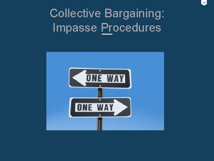 15 Collective Bargaining: Impasse Procedures 
