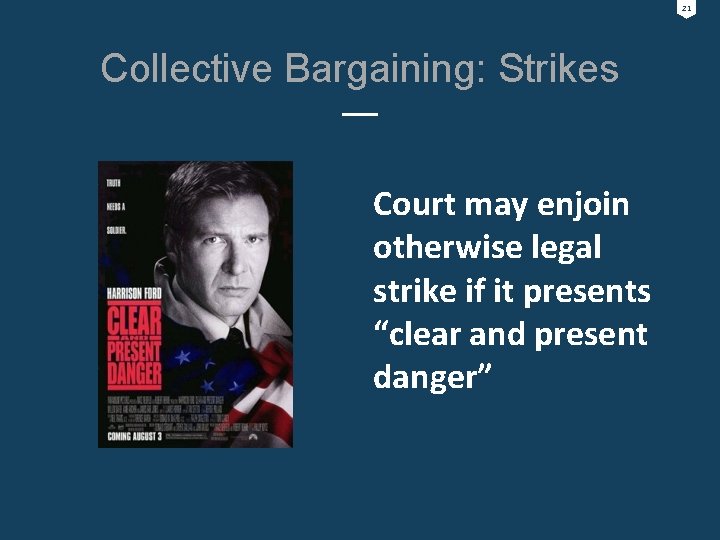 21 Collective Bargaining: Strikes Court may enjoin otherwise legal strike if it presents “clear