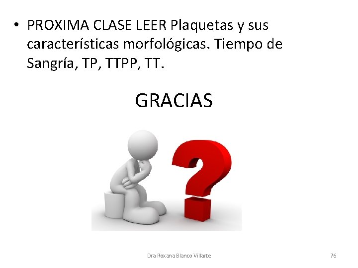  • PROXIMA CLASE LEER Plaquetas y sus características morfológicas. Tiempo de Sangría, TP,