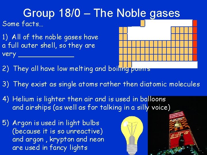 Group 18/0 – The Noble gases Some facts… 1) All of the noble gases