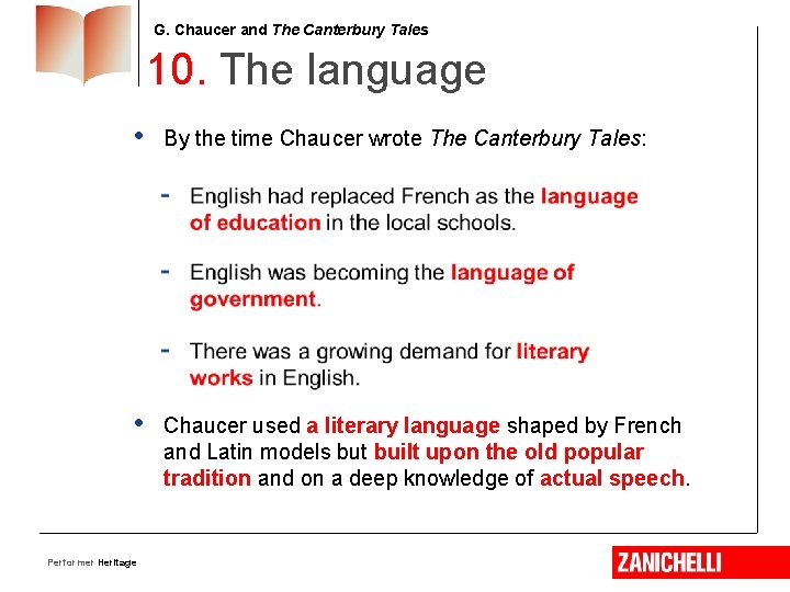 G. Chaucer and The Canterbury Tales 10. The language • By the time Chaucer