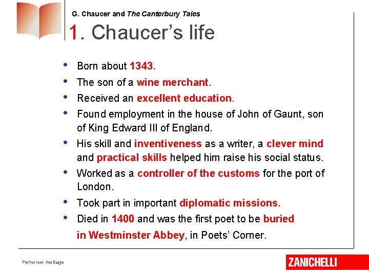 G. Chaucer and The Canterbury Tales 1. Chaucer’s life • • Born about 1343.