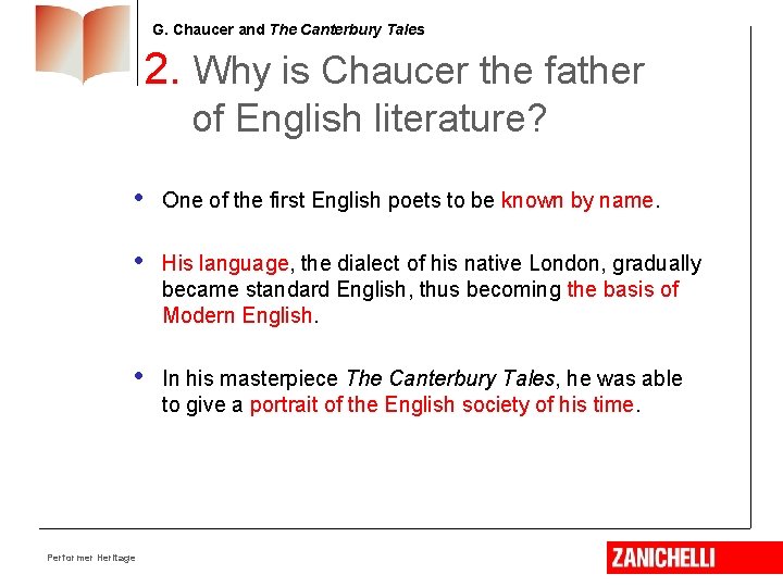 G. Chaucer and The Canterbury Tales 2. Why is Chaucer the father of English