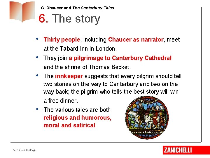 G. Chaucer and The Canterbury Tales 6. The story • Thirty people, including Chaucer