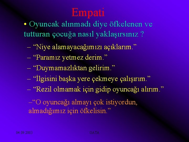 Empati • Oyuncak alınmadı diye öfkelenen ve tutturan çocuğa nasıl yaklaşırsınız ? – “Niye