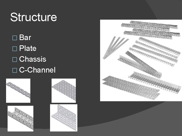 Structure � Bar � Plate � Chassis � C-Channel 