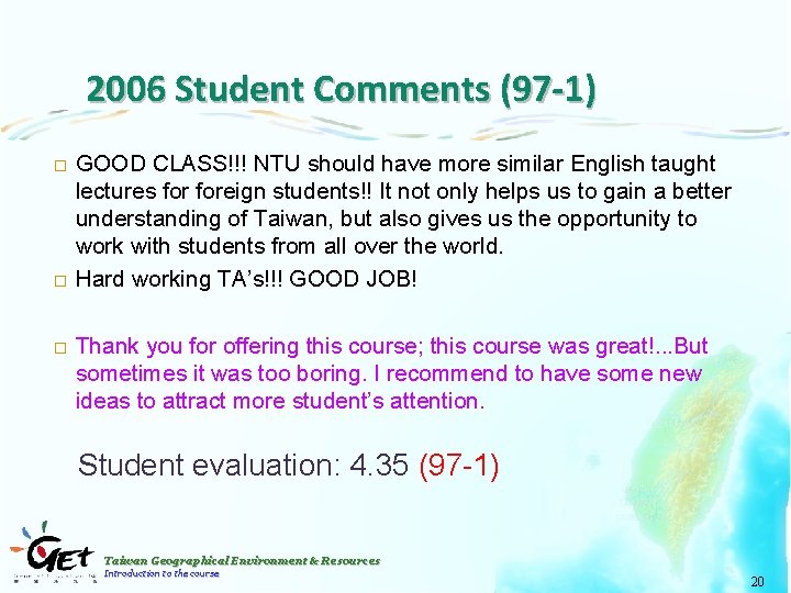 2006 Student Comments (97 -1) � � � GOOD CLASS!!! NTU should have more