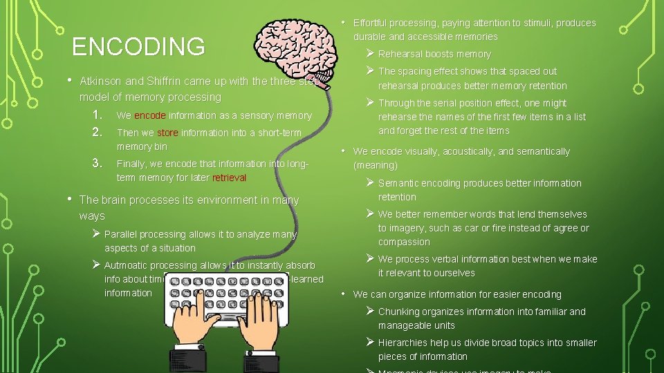  • ENCODING • 3. • Ø Rehearsal boosts memory Ø The spacing effect