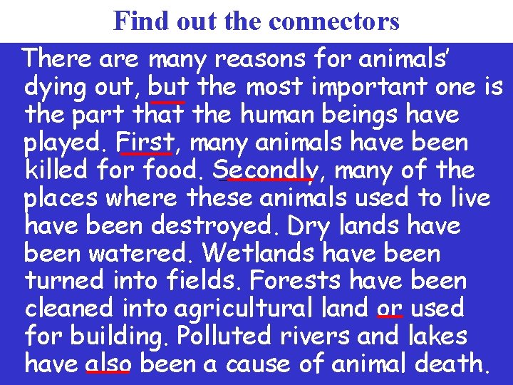 Find out the connectors There are many reasons for animals’ dying out, but ____