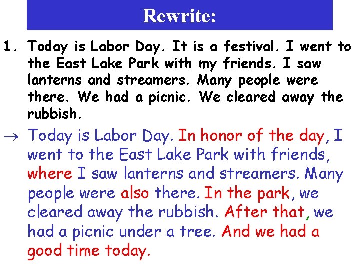 Rewrite: 1. Today is Labor Day. It is a festival. I went to the