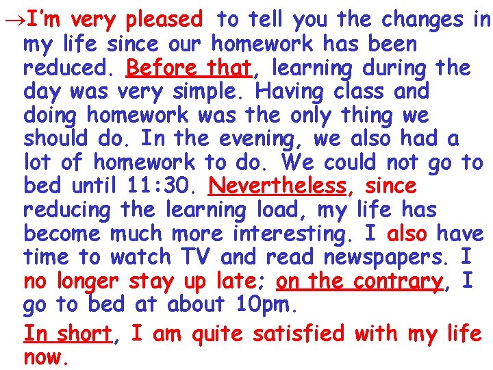 ®I’m very pleased to tell you the changes in my life since our homework