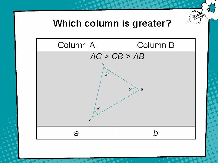 Which column is greater? Column A Column B AC > CB > AB a
