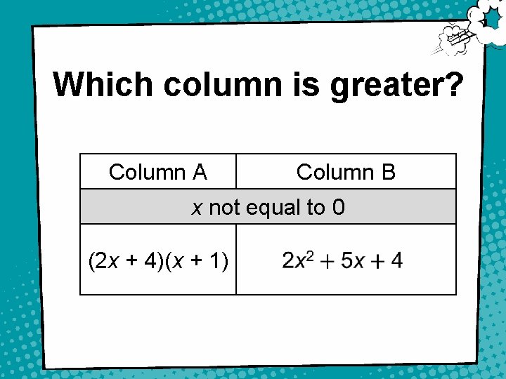 Which column is greater? Column A Column B x not equal to 0 (2
