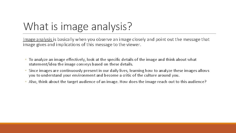What is image analysis? Image analysis is basically when you observe an image closely