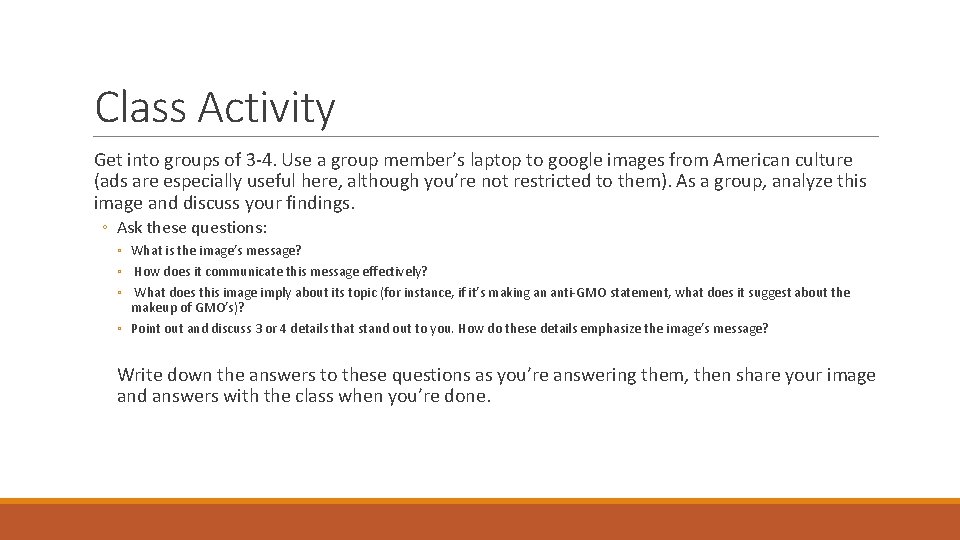 Class Activity Get into groups of 3 -4. Use a group member’s laptop to