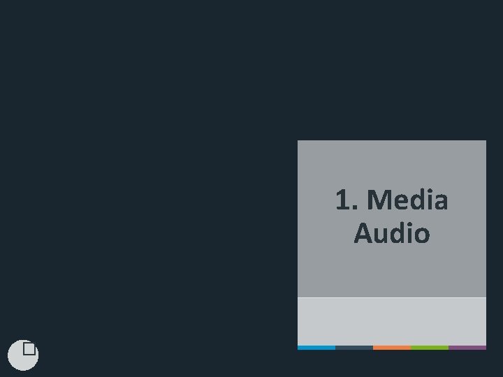1. Media Audio � 