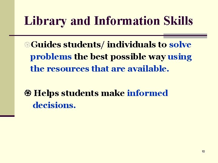 Library and Information Skills {Guides students/ individuals to solve problems the best possible way