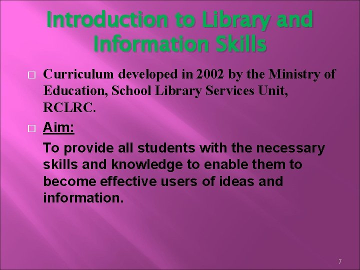 Introduction to Library and Information Skills � � Curriculum developed in 2002 by the