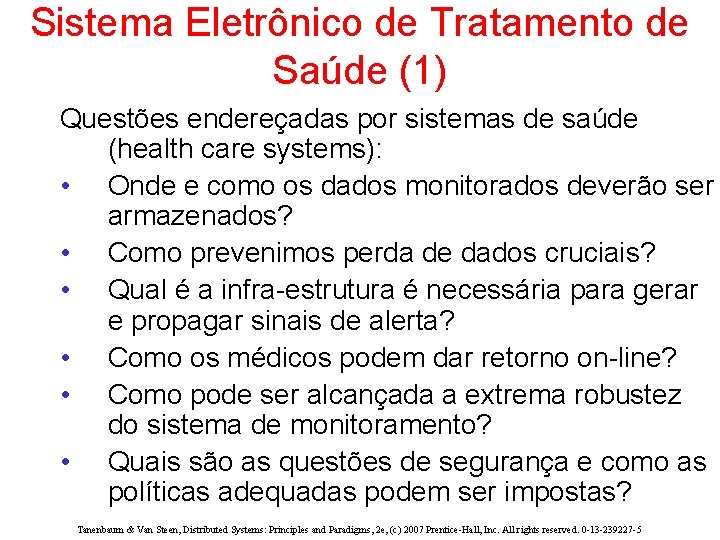 Sistema Eletrônico de Tratamento de Saúde (1) Questões endereçadas por sistemas de saúde (health