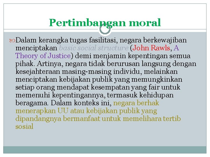 Pertimbangan moral Dalam kerangka tugas fasilitasi, negara berkewajiban menciptakan basic social structure (John Rawls, Pertimbangan moral Dalam kerangka tugas fasilitasi, negara berkewajiban menciptakan basic social structure (John Rawls,