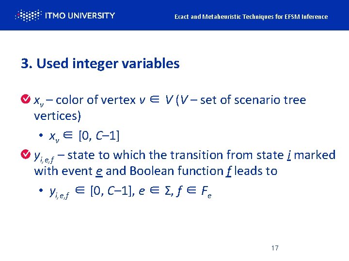 Exact and Metaheuristic Techniques for EFSM Inference 3. Used integer variables xv – color