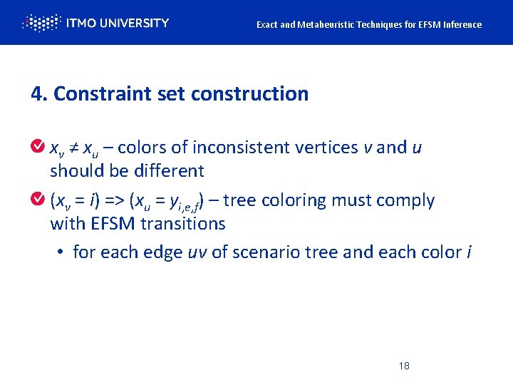 Exact and Metaheuristic Techniques for EFSM Inference 4. Constraint set construction xv ≠ xu