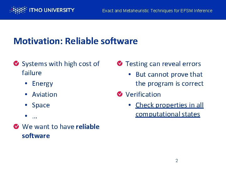 Exact and Metaheuristic Techniques for EFSM Inference Motivation: Reliable software Systems with high cost